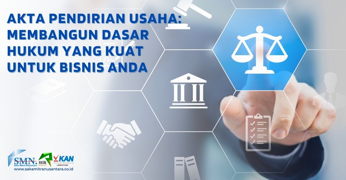 Apa Saja Prosedur Hukum Untuk Mendirikan Usaha