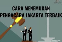 Bagaimana Cara Mencari Pengacara Yang Baik