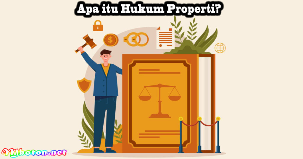 Apa Yang Perlu Diketahui Tentang Hukum Properti