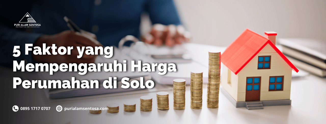 Faktor-Faktor Yang Mempengaruhi Harga Properti