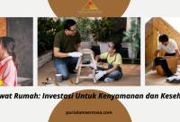 Tips Merawat Properti Agar Tetap Bernilai Tinggi