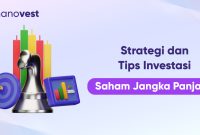 Strategi dan Tips Investasi Saham Jangka Panjang - Blog Nanovest Strategi Investasi Jangka Panjang Yang Aman