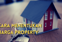 Cara Menentukan Harga Properti – BPR PUNDI MASYARAKAT Tips Mendapatkan Harga Properti Terbaik