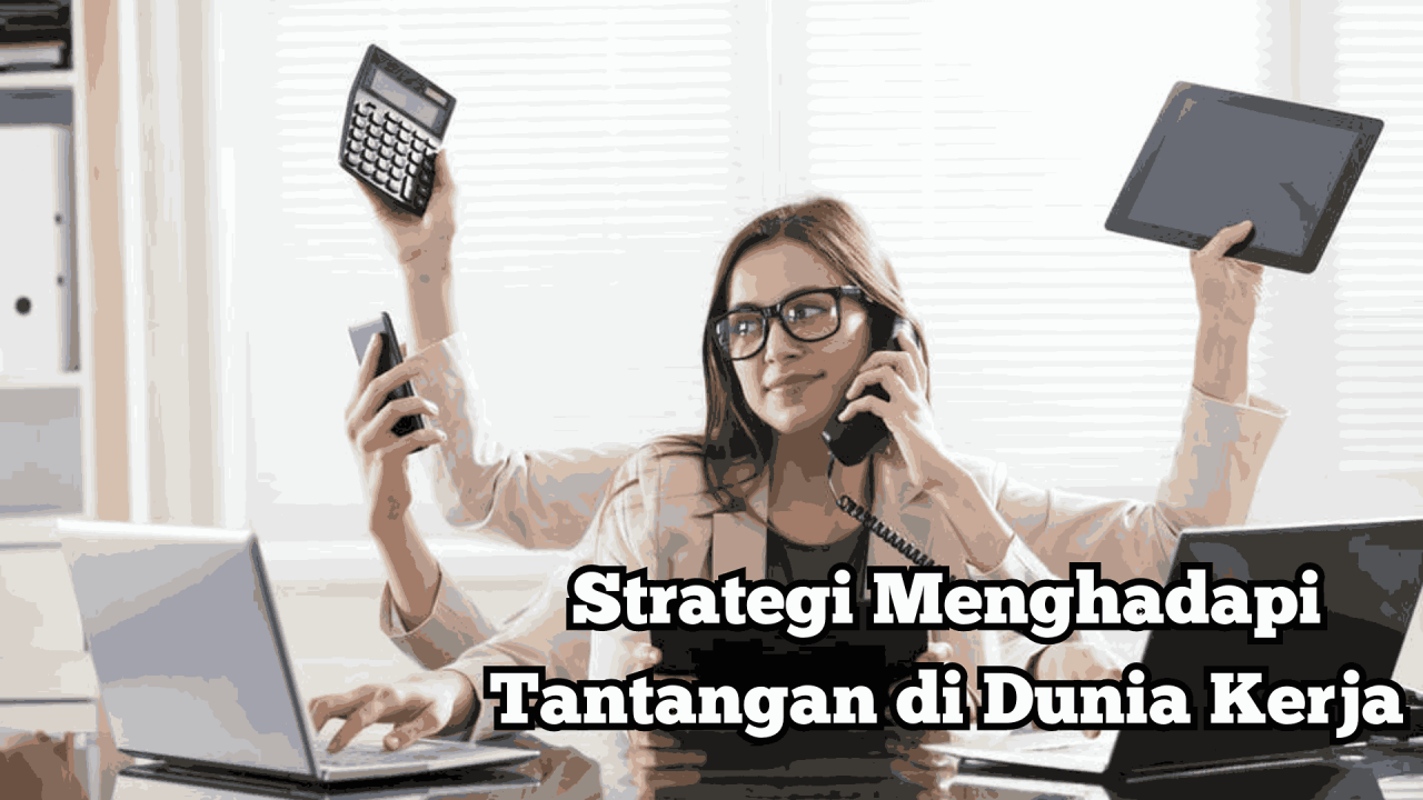 Manajemen Kinerja Berkelanjutan: Menghadapi Tantangan di Dunia Kerja ... Cara Menghadapi Tantangan Di Dunia Kerja Modern