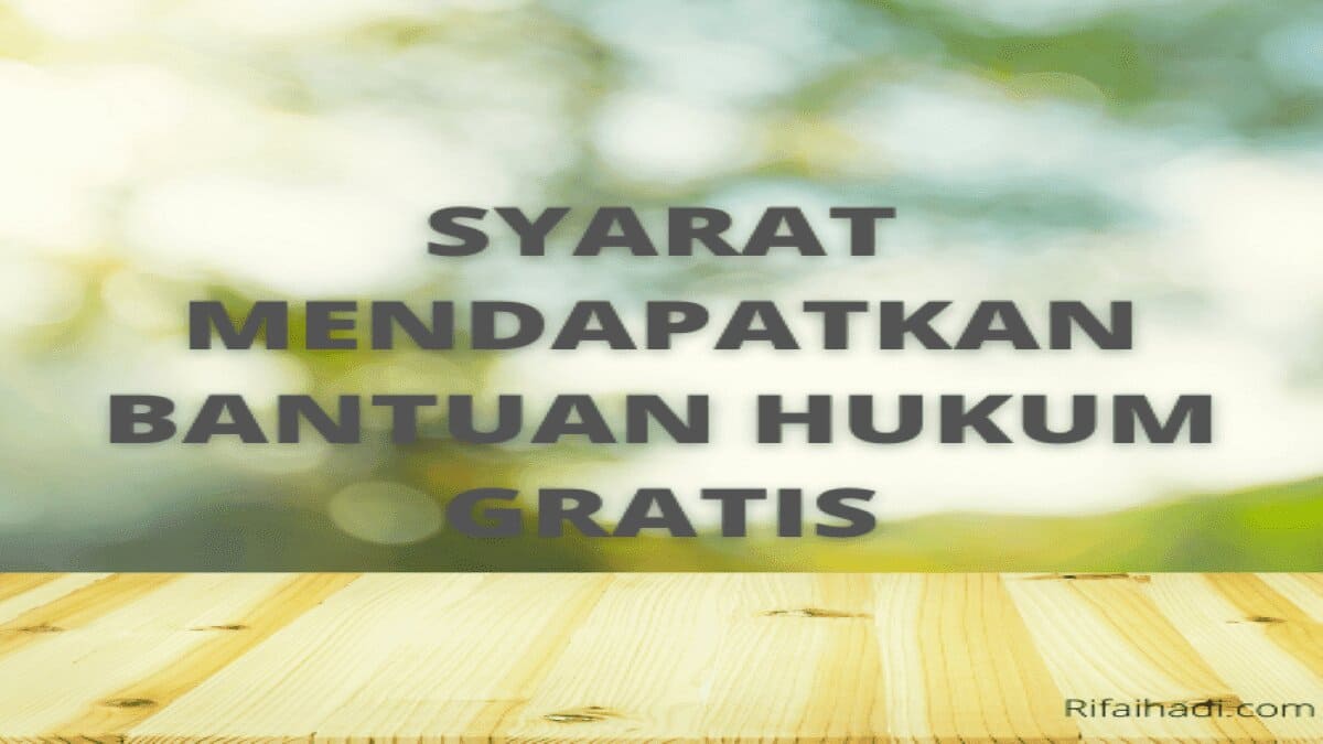 Bagaimana Cara Mendapatkan Bantuan Hukum Gratis