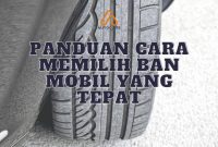 Tips Memilih Ban Mobil Yang Tepat Untuk Cuaca