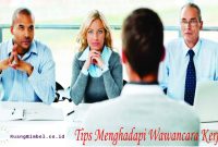 Tips Efektif Untuk Menghadapi Wawancara Kerja